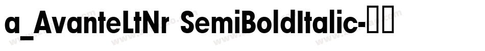 a_AvanteLtNr SemiBoldItalic字体转换
